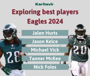 Exploring best players Eagles 2024